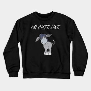 Funny Donkey Quote Crewneck Sweatshirt